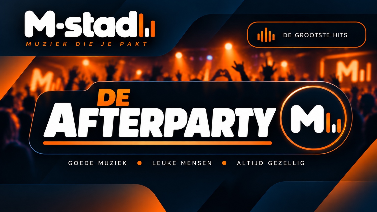 M-stad De Afterparty · goede muziek, leuke mensen, altijd gezellig